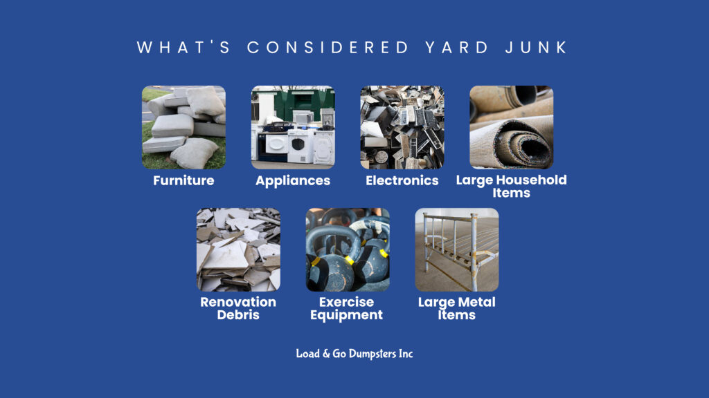 Load & Go Dumpsters - what's considered yard junk?